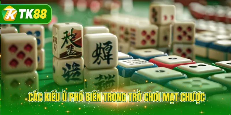 Các kiểu ù phổ biến trong trò chơi Mạt Chược