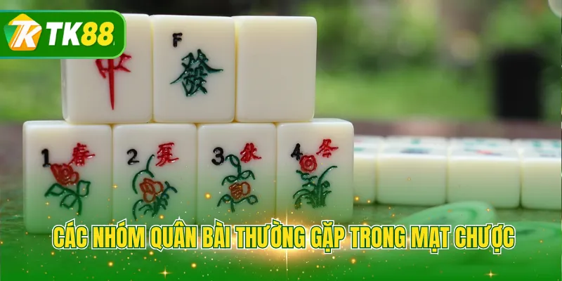 Các nhóm quân bài thường gặp trong Mạt Chược