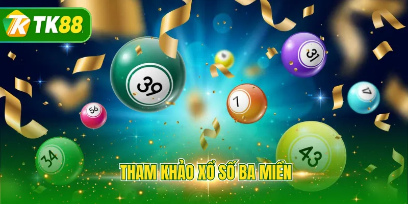 tham khảo xổ số ba miền